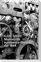 Manoscritti economico-filosofici del 1844. E altre pagine su lavoro e alienazione