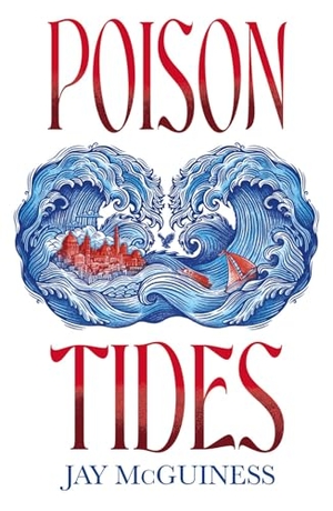 McGuiness, Jay. Poison Tides. Scholastic Ltd., 2025.