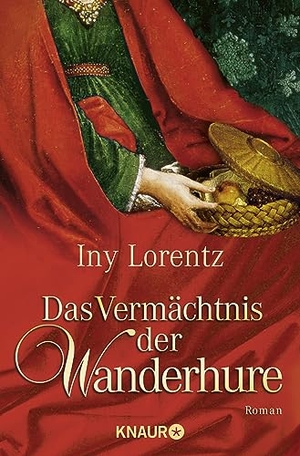 Lorentz, Iny. Das Vermächtnis der Wanderhure. Knaur Taschenbuch, 2007.