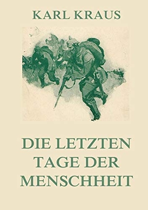 Kraus, Karl. Die letzten Tage der Menschheit. Jazzybee Verlag, 2016.