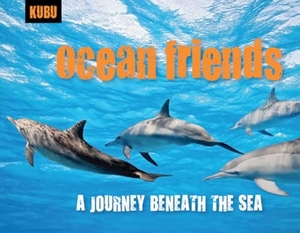 Kubu. Ocean Friends - A Journey Beneath the Sea. Hatherleigh Press, 2016.