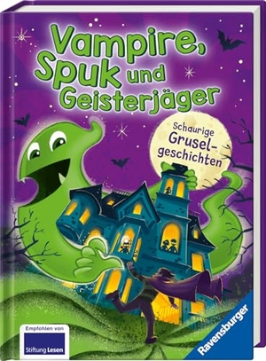 Fischer-Hunold, Alexandra / Niessen, Susan et al. Vampire, Spuk und Geisterjäger - Schaurige Gruselgeschichten. Ravensburger Verlag, 2025.