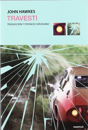 Hawkes, John. Travesti. Meettok, 2012.