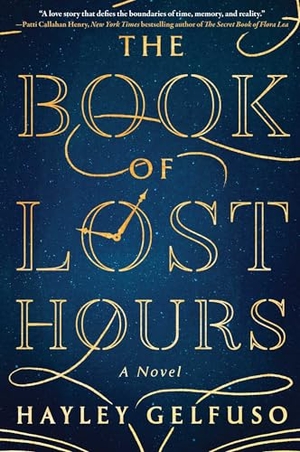 Gelfuso, Hayley. The Book of Lost Hours. Simon + Schuster LLC, 2025.