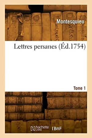 Montesquieu. Lettres persanes. Tome 1. Hachette Livre, 2022.