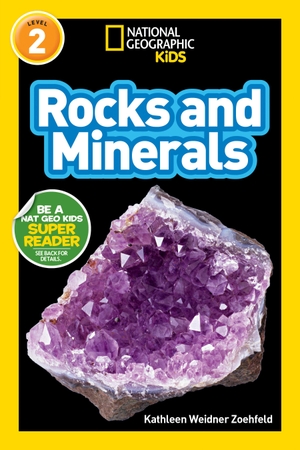 Zoehfeld, Kathleen Weidner. National Geographic Readers: Rocks and Minerals. Disney Publishing Group, 2012.