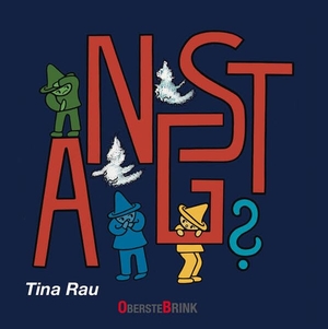 Rau, Tina. Angst? - Ein Bilderbuch über Mut, Gefühle und das Sprechen über Ängste. Oberstebrink, 2026.