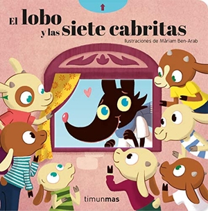 Samba, Gina / Ben-Arab, Màriam et al. El lobo y las siete cabritas. Timun Mas Infantil, 2019.