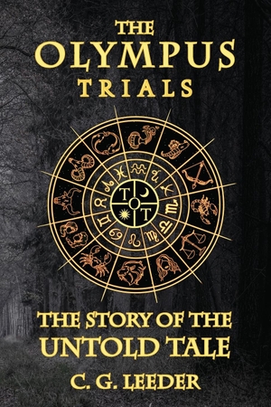 Leeder, C. G.. The Olympus Trials - The Story of the Untold Tale. Chauntelle Leeder, 2021.