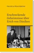 Erschreckende Geheimnisse über Erich von Däniken