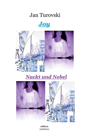 Turovski, Jan. Joy und Nackt und Nebel - Zwei Kurzromane. Books on Demand, 2023.