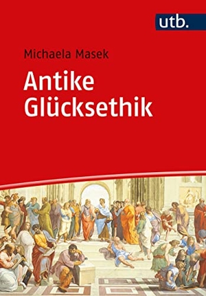 Masek, Michaela. Antike Glücksethik. UTB GmbH, 2023.