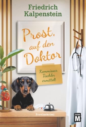 Kalpenstein, Friedrich. Prost, auf den Doktor. Edition M, 2025.