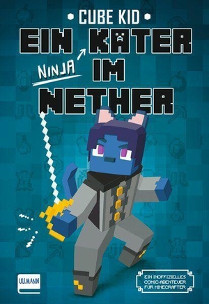 Kid, Cube / Olivier Gay. Ein verirrter Kater im Nether (Bd. 3) - Spannende Minecraft-inspirierte Fantasy voller Gefahren, Freundschaft & Mut für Leser ab 10 Jahren. Ullmann Medien GmbH, 2026.