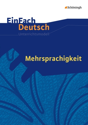 Wölke, Alexandra. Mehrsprachigkeit. Einfach Deutsch Unterrichtsmodelle - Mehrsprachigkeit: Gymnasiale Oberstufe. Schoeningh Verlag, 2015.