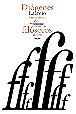 García Gual, Carlos / Diógenes Laercio. Vidas y opiniones de los filósofos ilustres. Alianza Editorial, 2013.