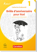 À plus ! 1. und 2. Fremdsprache. Band 1 - Drôle d'anniversaire pour Noé - Erstlektüre zum Ersetzen des Module 5 und 6 von À plus! 1: