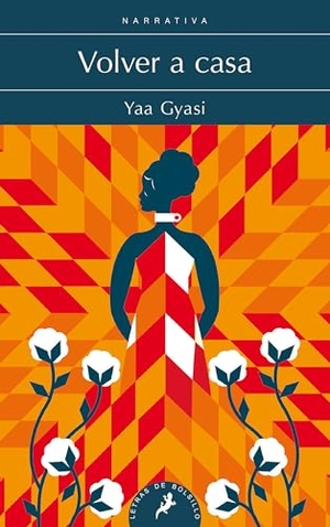 Gyasi, Yaa. Volver a Casa / Homegoing. Prh Grupo Editorial, 2019.