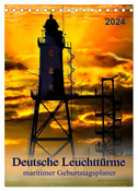 Deutsche Leuchttürme - maritimer Geburtstagsplaner (Tischkalender 2024 DIN A5 hoch), CALVENDO Monatskalender