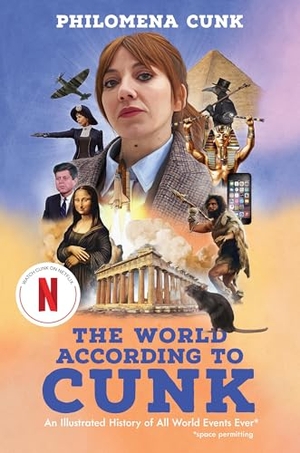 Cunk, Philomena. The World According to Cunk - An Illustrated History of All World Events Ever. Grand Central Publishing, 2024.