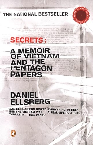 Ellsberg, Daniel. Secrets - A Memoir of Vietnam and the Pentagon Papers. Penguin Publishing Group, 2003.