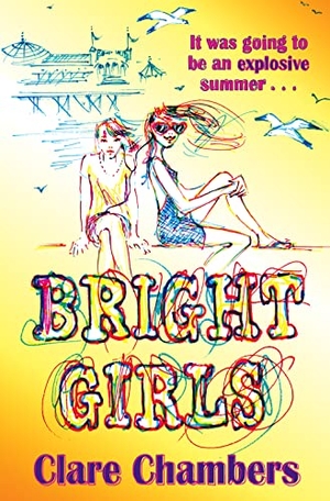 Chambers, Clare. Bright Girls. HarperCollins, 2009.