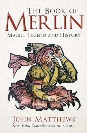 Matthews, John. The Book of Merlin - Magic, Legend and History. Amberley Publishing, 2024.