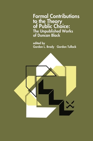 Tullock, G. / Gordon L. Brady (Hrsg.). Formal Contributions to the Theory of Public Choice - The Unpublished Works of Duncan Black. Springer Netherlands, 1996.