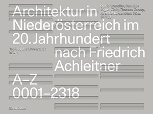 Grandits, Doris / Caroline Jäger-Klein et al (Hrsg.). Architektur in Niederösterreich im 20. Jahrhundert nach Friedrich Achleitner - Nach Friedrich Achleitner. Birkhäuser Verlag GmbH, 2024.
