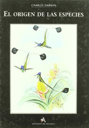 Darwin, Charles. El origen de las especies. Ediciones del Aguazul, S.L., 2003.