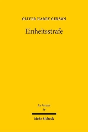 Gerson, Oliver Harry. Einheitsstrafe - Paradigmenwechsel im Strafzumessungsrecht. Mohr Siebeck GmbH & Co. K, 2025.