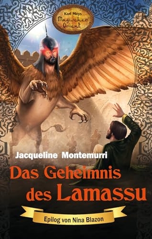 Montemurri, Jacqueline. Das Geheimnis des Lamassu - Karl Mays Magischer Orient, Band 9. Karl-May-Verlag, 2020.