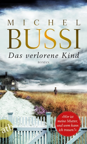 Bussi, Michel. Das verlorene Kind. Aufbau Taschenbuch Verlag, 2018.