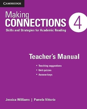 Williams, Jessica / Pamela Vittorio. Making Connections Level 4 Teacher's Manual - Skills and Strategies for Academic Reading. Cambridge University Press, 2015.