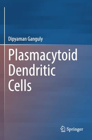 Ganguly, Dipyaman. Plasmacytoid Dendritic Cells. Springer Nature Singapore, 2023.