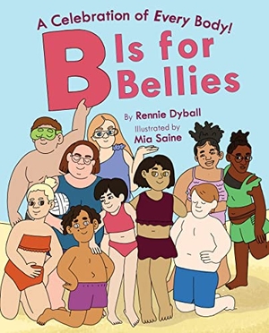 Dyball, Rennie. B Is for Bellies. Thomas Nelson, 2023.