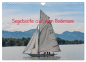 Segelboote auf dem Bodensee (Wandkalender 2025 DIN A4 quer), CALVENDO Monatskalender