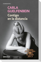 Contigo En La Distancia (Premio Alfaguara 2015) / With You at a Distance