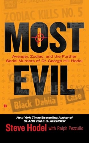 Hodel, Steve / Ralph Pezzullo. Most Evil - Avenger, Zodiac, and the Further Serial Murders of Dr. George Hill Hodel. Penguin Publishing Group, 2010.