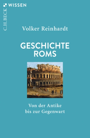 Reinhardt, Volker. Geschichte Roms - Von der Antike bis zur Gegenwart. C.H. Beck, 2019.