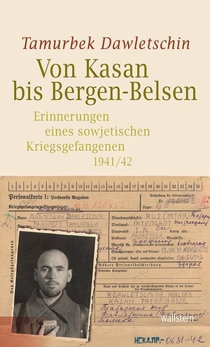 Dawletschin, Tamurbek. Von Kasan bis Bergen-Belsen - Erinnerungen eines sowjetischen Kriegsgefangenen 1941 /42. Wallstein Verlag GmbH, 2021.