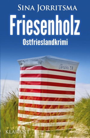 Jorritsma, Sina. Friesenholz. Ostfrieslandkrimi - Borkum Krimi - Nordseekrimi. Klarant, 2026.