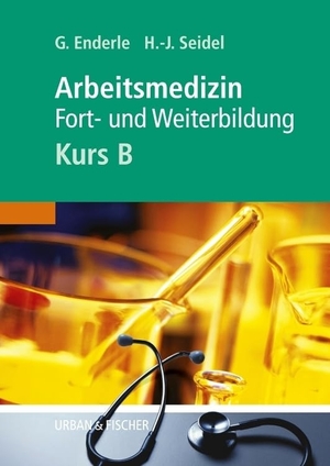Enderle, Gerd J / Hans-Joachim Seidel. Arbeitsmedizin - Kurs B. Urban & Fischer/Elsevier, 2003.