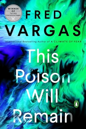 Vargas, Fred. This Poison Will Remain. Penguin Publishing Group, 2019.