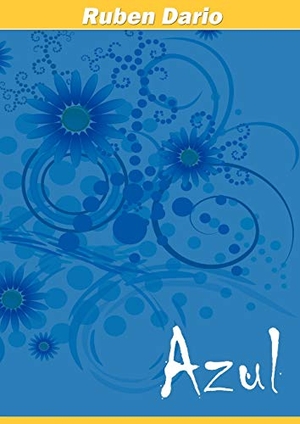 Dario, Ruben. Azul. www.bnpublishing.net, 2010.