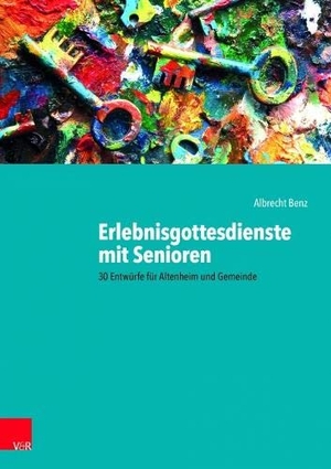Benz, Albrecht. Erlebnisgottesdienste mit Senioren - 30 Entwürfe für Altenheim und Gemeinde. Vandenhoeck + Ruprecht, 2019.