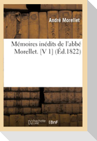 Mémoires Inédits de l'Abbé Morellet. [V 1] (Éd.1822)