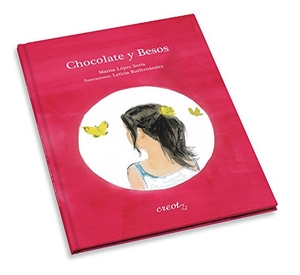 López Soria, Marisa. Chocolate y besos. Creotz Ediciones SL, 2017.