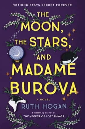 Hogan, Ruth. Moon, the Stars, and Madame Burova, The. HarperCollins, 2023.