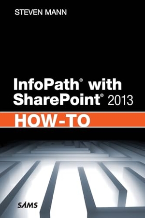 Mann, Steven. Infopath with SharePoint 2013 How-To. Pearson Education, 2013.